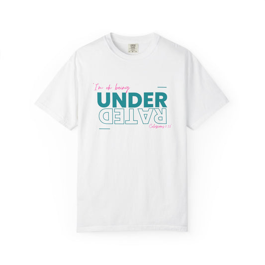 UnderRated "I'm Ok Being Underrated" Unisex Garment-Dyed T-shirt