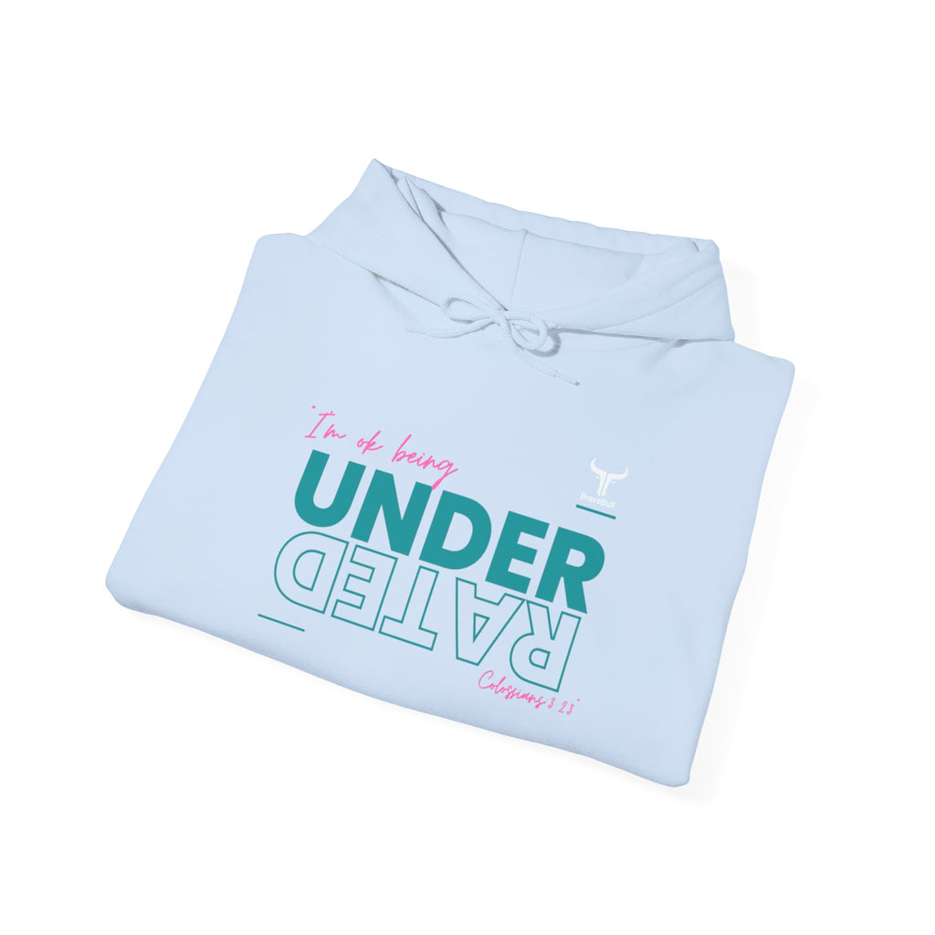 UnderRated "I'm Ok Being Underrated" ™ Hooded Sweatshirt