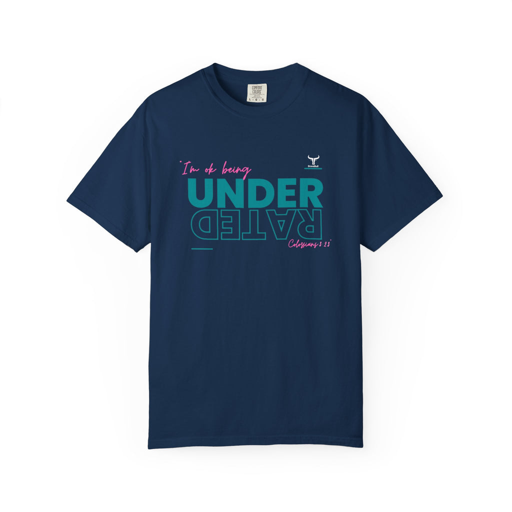 UnderRated "I'm Ok Being Underrated" Unisex Garment-Dyed T-shirt