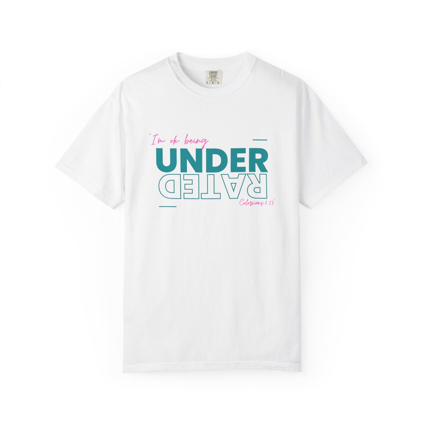 UnderRated "I'm Ok Being Underrated" Unisex Garment-Dyed T-shirt