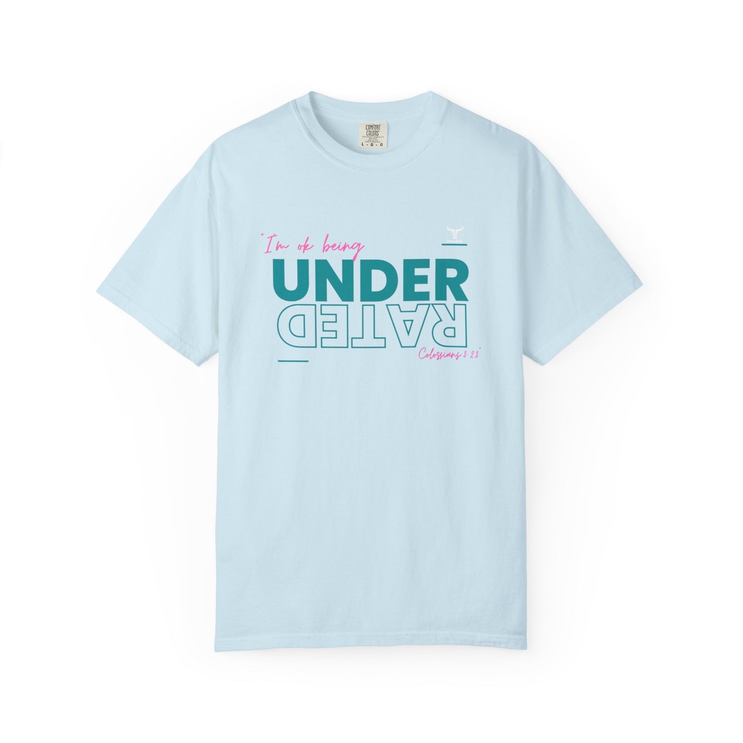 UnderRated "I'm Ok Being Underrated" Unisex Garment-Dyed T-shirt