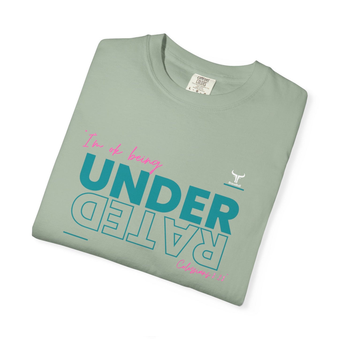 UnderRated "I'm Ok Being Underrated" Unisex Garment-Dyed T-shirt