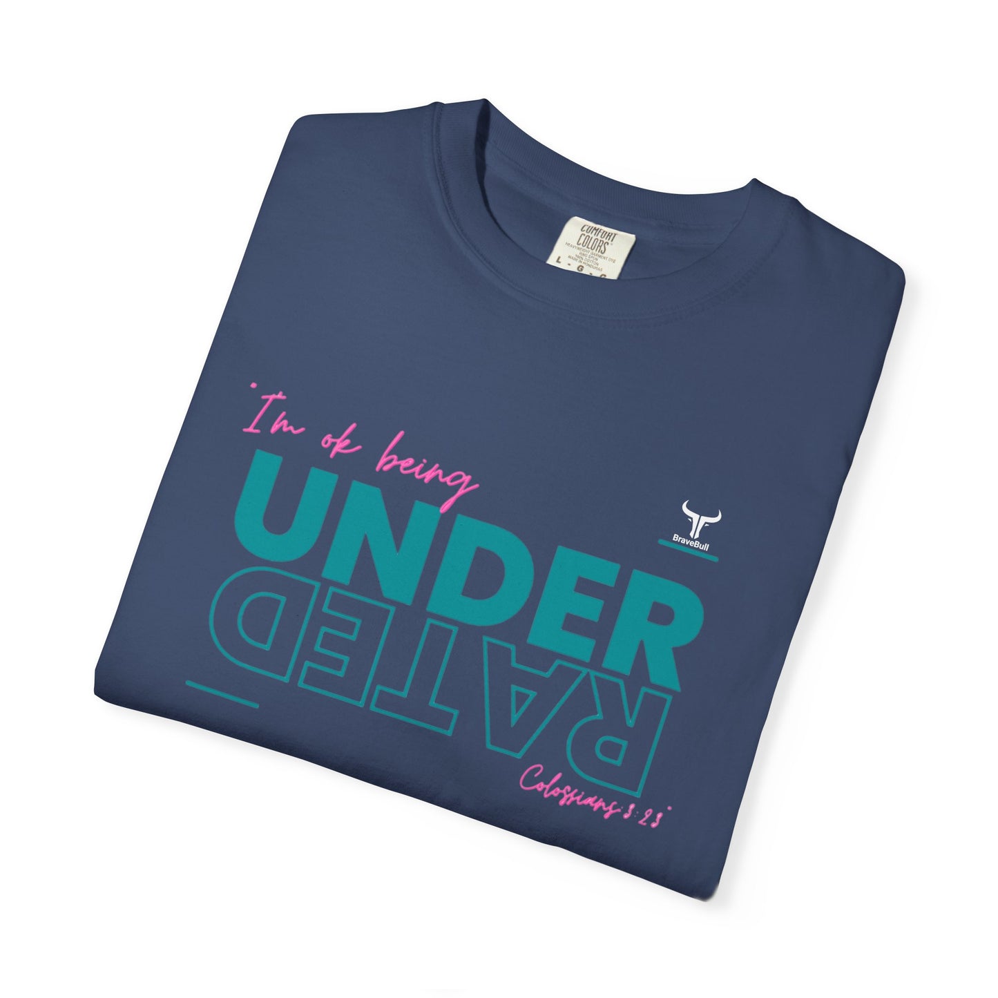 UnderRated "I'm Ok Being Underrated" Unisex Garment-Dyed T-shirt