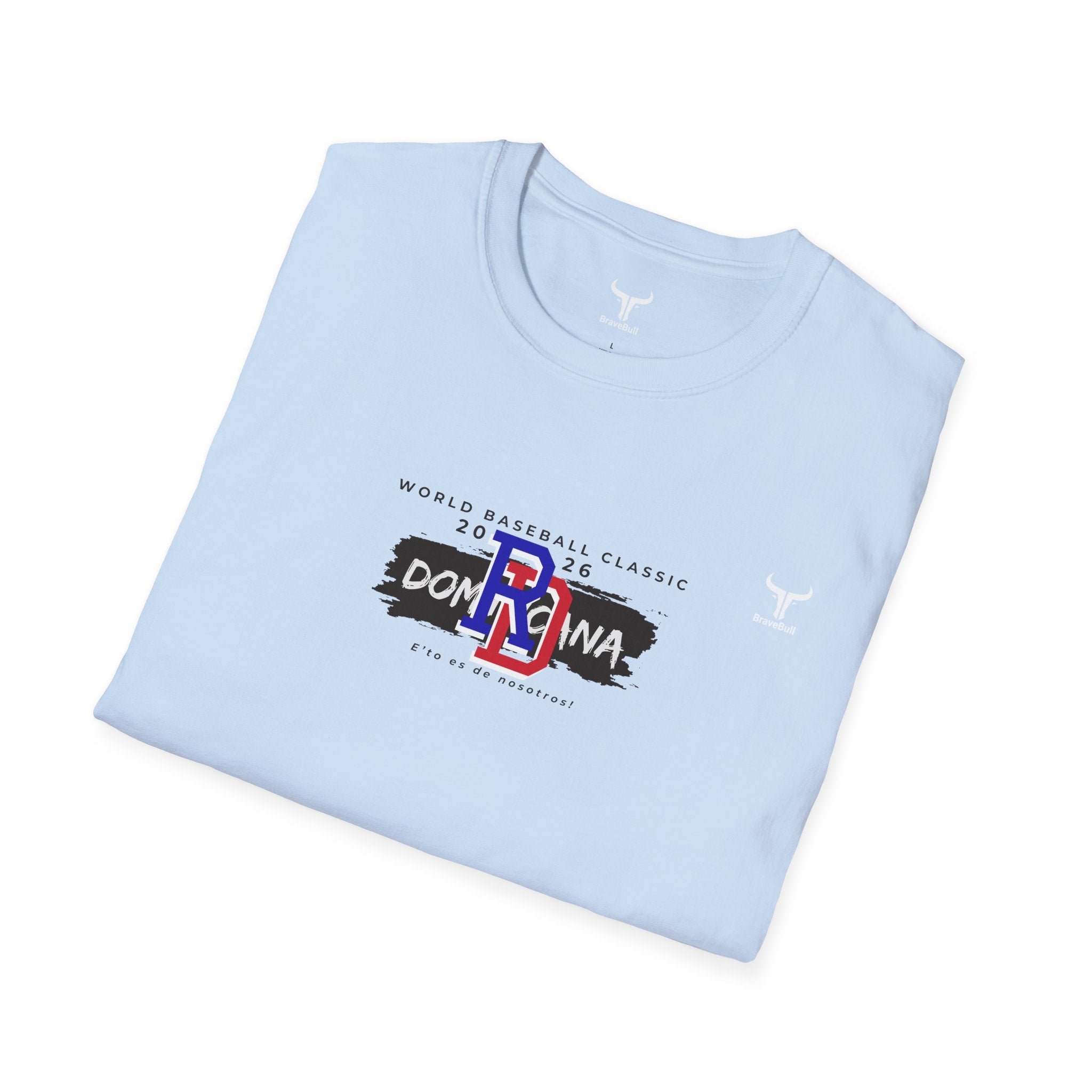 Dominican Republic WBC 2026 Hoodie — "E' to Es De Nosotros / This Is Ours" Unisex Softstyle T-Shirt