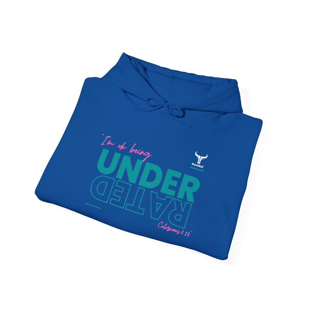 UnderRated "I'm Ok Being Underrated" ™ Hooded Sweatshirt