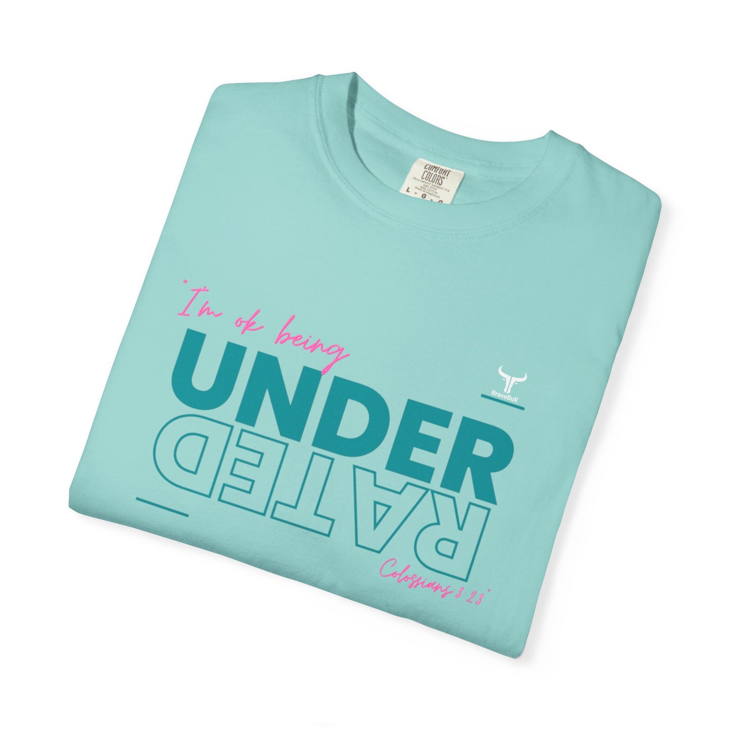 UnderRated "I'm Ok Being Underrated" Unisex Garment-Dyed T-shirt