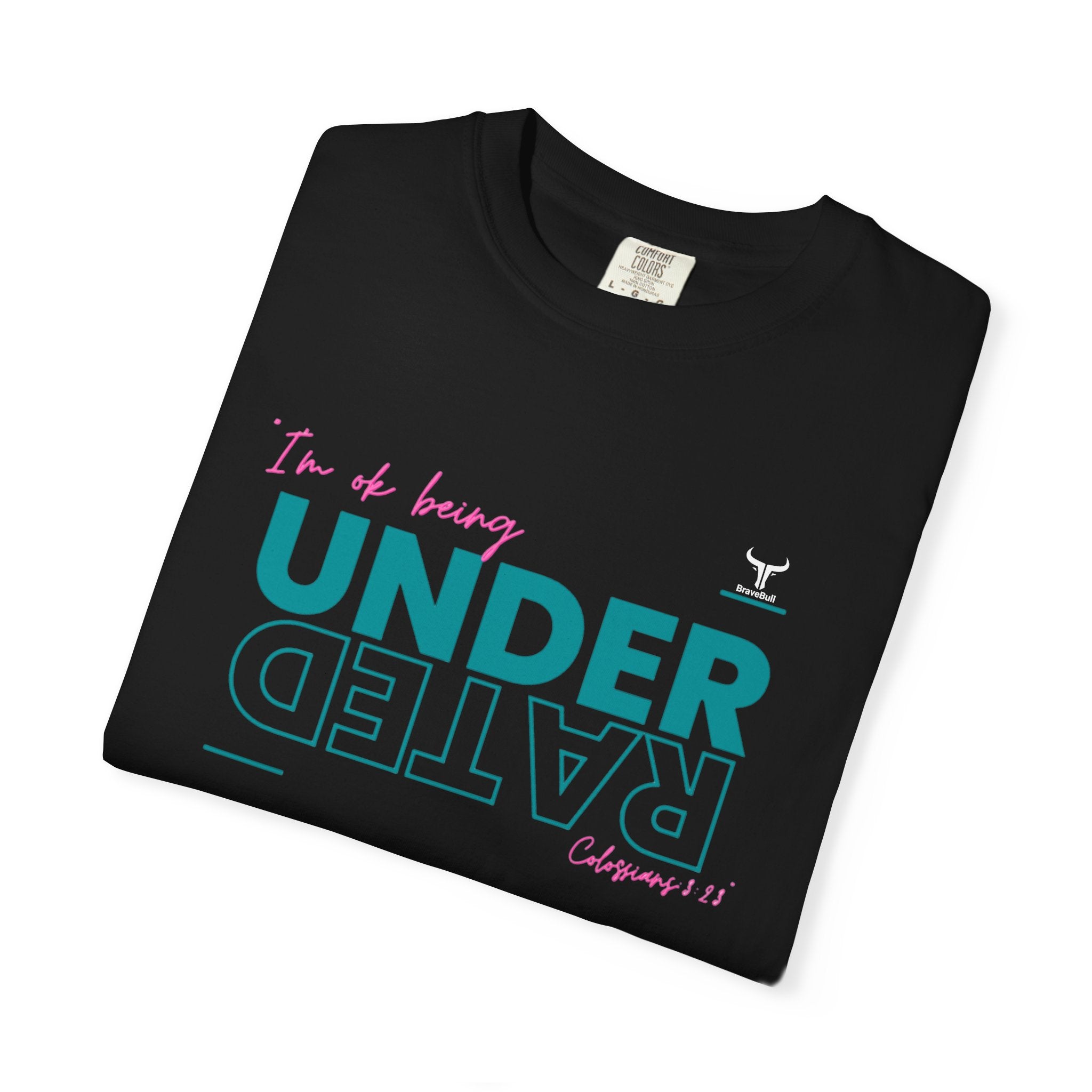 UnderRated "I'm Ok Being Underrated" Unisex Garment-Dyed T-shirt