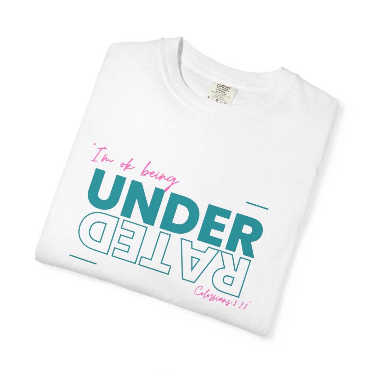 UnderRated "I'm Ok Being Underrated" Unisex Garment-Dyed T-shirt