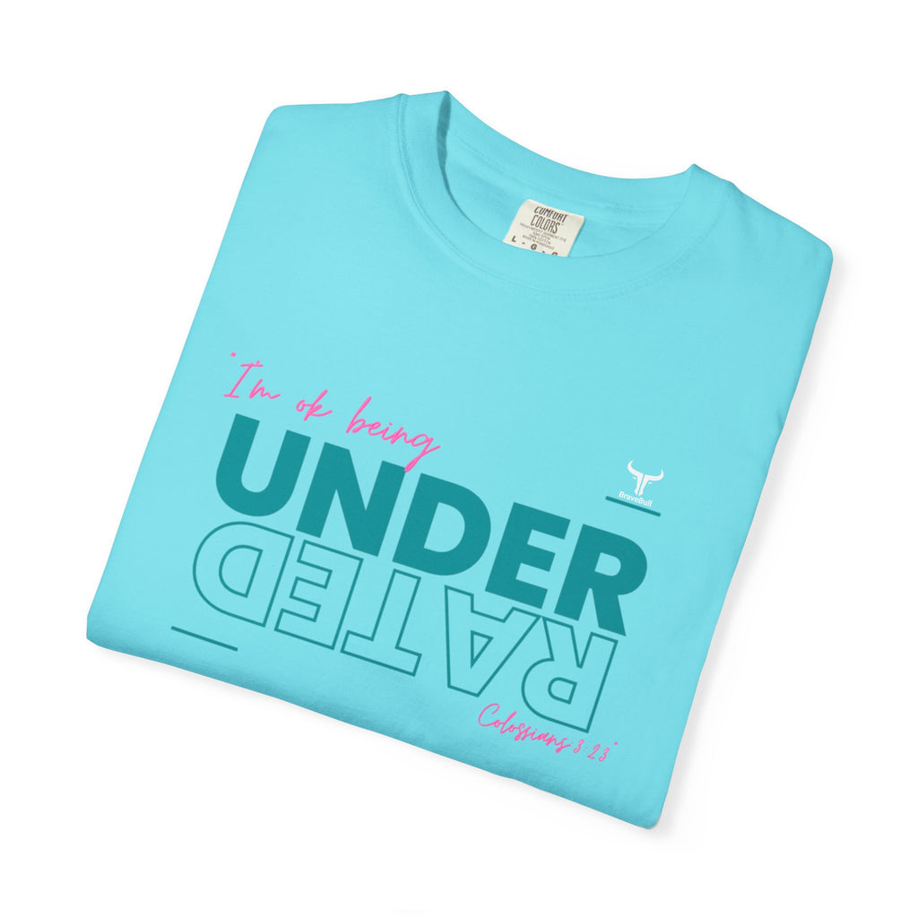 UnderRated "I'm Ok Being Underrated" Unisex Garment-Dyed T-shirt